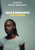 Antonio Dikele Distefano - Qua è rimasto autunno (2022)