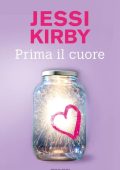 Jessi Kirby - Prima il cuore (2016)