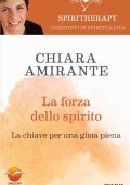 Chiara Amirante - La forza dello spirito (2022)