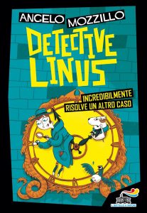 Angelo Mozzillo – Detective Linus incredibilmente risolve un altro caso (2022)