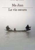Ma Jian - La via oscura (2015)