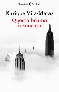 Enrique Vila-Matas – Questa bruma insensata (2022)