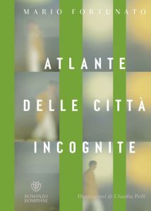 Mario Fortunato – Atlante delle città incognite (2022)
