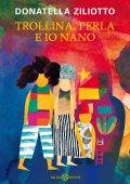 Donatella Ziliotto - Trollina, Perla e Io nano (2022)