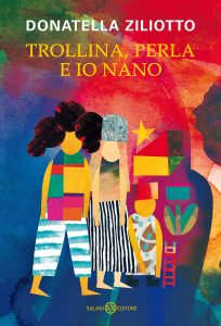 Donatella Ziliotto – Trollina, Perla e Io nano (2022)