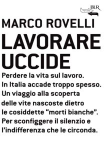 Marco Rovelli – Lavorare uccide (2011)