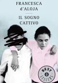 Francesca d'Aloja - Il sogno cattivo (2010)