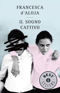 Francesca d’Aloja – Il sogno cattivo (2010)