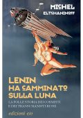 Michel Eltchaninoff - Lenin ha camminato sulla Luna (2022)