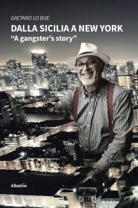 Gaetano Lo Bue – Dalla Sicilia a New York. A gangster’s story (2022)