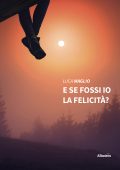 Luca Maglio - E se fossi io la felicità? (2022)
