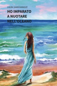 Laura Samkharadze – Ho imparato a nuotare nell’oceano (2022)
