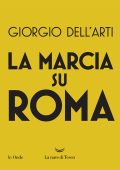 Giorgio Dell'Arti - La marcia su Roma (2022)
