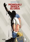 Giovanni Mari - Mondiali senza gloria (2022)