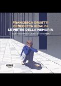 Francesca Druetti, Benedetta Rinaldi - Le pietre della memoria (2020)