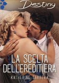 Katherine Garbera - La scelta dell'ereditiera (2021)