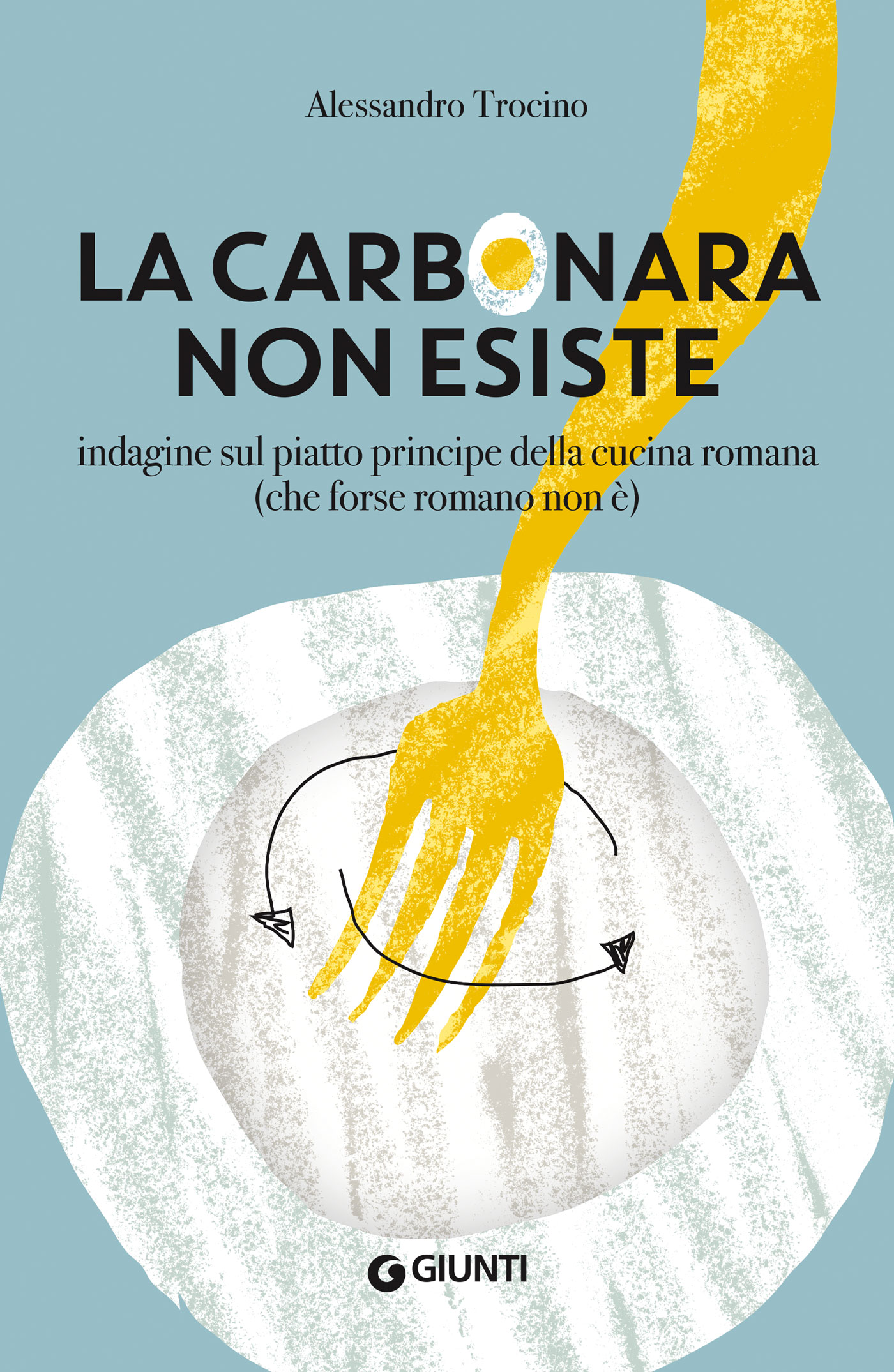 Alessandro Trocino – La carbonara non esiste (2019)