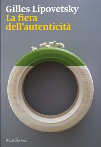 Gilles Lipovetsky – La fiera dell’autenticità (2022)