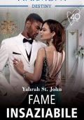 Yahrah St. john - Sette peccati per una dinastia Vol.4. Fame insaziabile (2021)