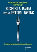 Claudio Messina, Paolo Mariola, Irene Alleruzzo - Business a tavola ovvero referral tasting (2019)