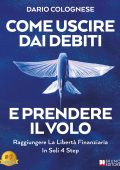 Dario Colognese - Come Uscire Dai Debiti E Prendere Il Volo (2022)