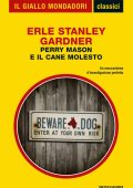 Erle Stanley Gardner - Perry Mason e il cane molesto (2012)
