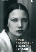 David Grossman - Col corpo capisco (2010)