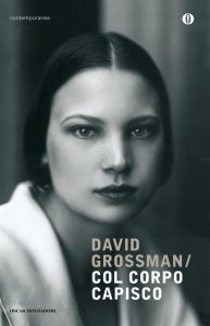David Grossman – Col corpo capisco (2010)