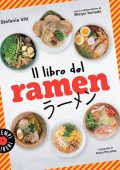 Stefania Viti - Il libro del ramen. Ediz. illustrata (2021)