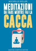 Michelle Heller - Meditazioni da fare mentre fai la cacca (2022)