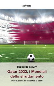 Riccardo Noury – Qatar 2022, i Mondiali dello sfruttamento (2022)