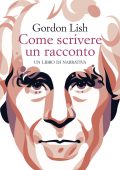 Gordon Lish - Come scrivere un racconto (2022)