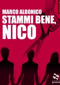 Marco Albonico - Stammi bene, Nico (2016)