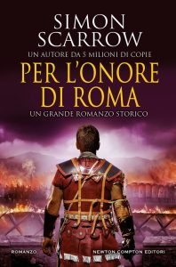 Simon Scarrow – Per l’onore di Roma (2022)