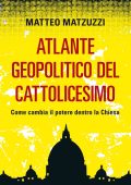 Matteo Matzuzzi - Atlante geopolitico del Cattolicesimo (2022)