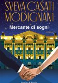 Sveva Casati Modignani - Mercante di sogni (2022)