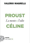 Valerio Magrelli - Proust e Céline. La mente e l'odio (2022)