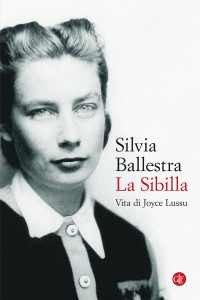 Silvia Ballestra – La Sibilla. Vita di Joyce Lussu (2022)