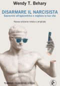 Wendy T. Behary - Disarmare il narcisista (2022)