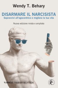 Wendy T. Behary – Disarmare il narcisista (2022)