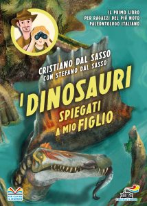 Cristiano Dal Sasso, Stefano Dal Sasso – I dinosauri spiegati a mio figlio (2022)