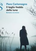 Piera Carlomagno - Il taglio freddo della luna (2022)