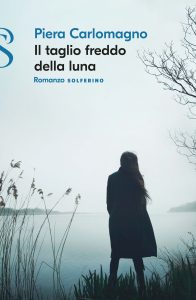 Piera Carlomagno – Il taglio freddo della luna (2022)