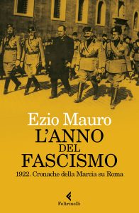 Ezio Mauro – L’anno del fascismo (2022)