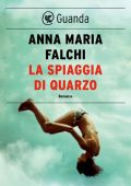Anna Maria Falchi - La spiaggia di quarzo (2016)