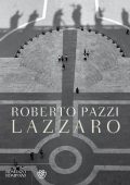 Roberto Pazzi - Lazzaro (2017)