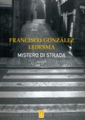Francisco Gonzalez Ledesma - Mistero di strada (2007)