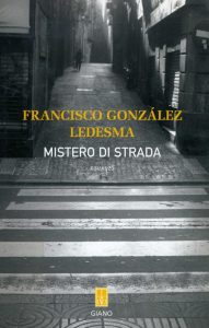 Francisco Gonzalez Ledesma – Mistero di strada (2007)