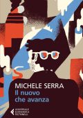 Michele Serra - Il nuovo che avanza (2013)