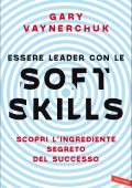 Gary Vaynerchuk - Essere leader con le soft skills (2022)